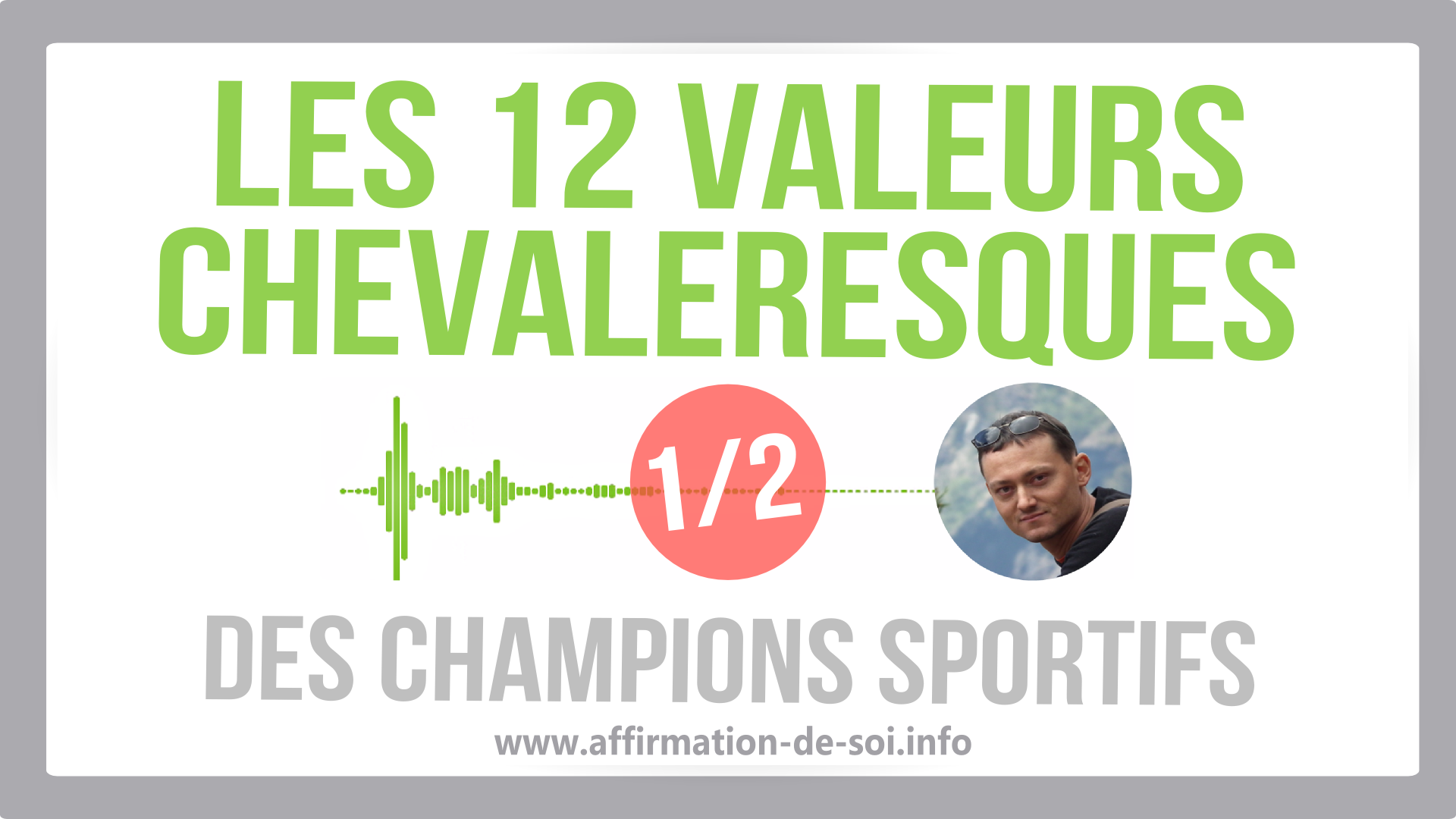 Les 12 valeurs chevaleresques des champions sportifs (1/2)