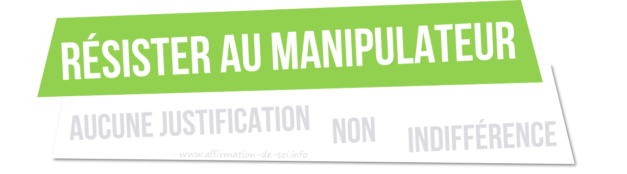 Ce Que Deteste Un Manipulateur Affirmation De Soi Info